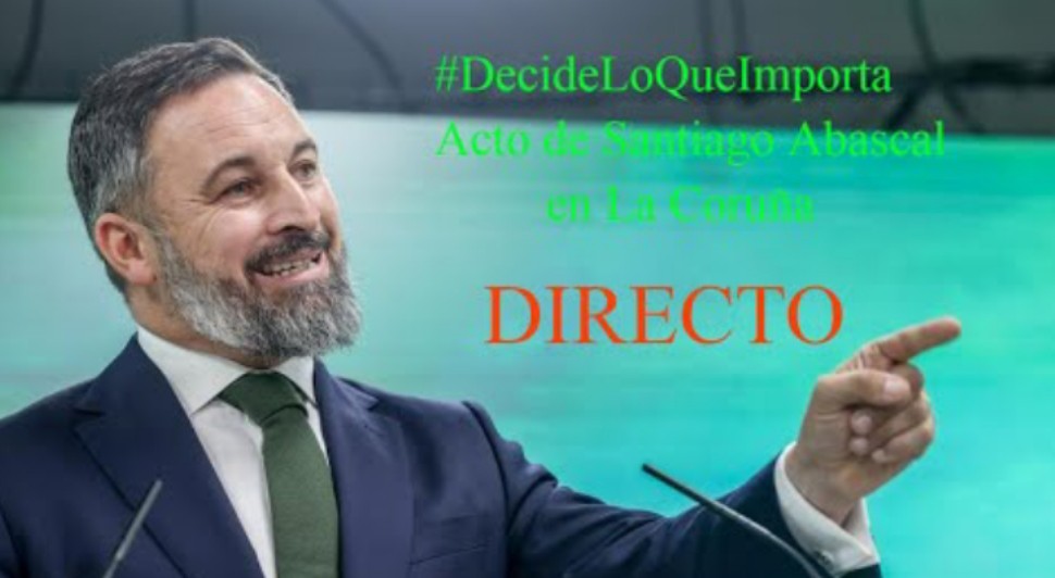 Acto de Santiago Abascal en La Coruña   DIRECTO.
Ver aquí: h