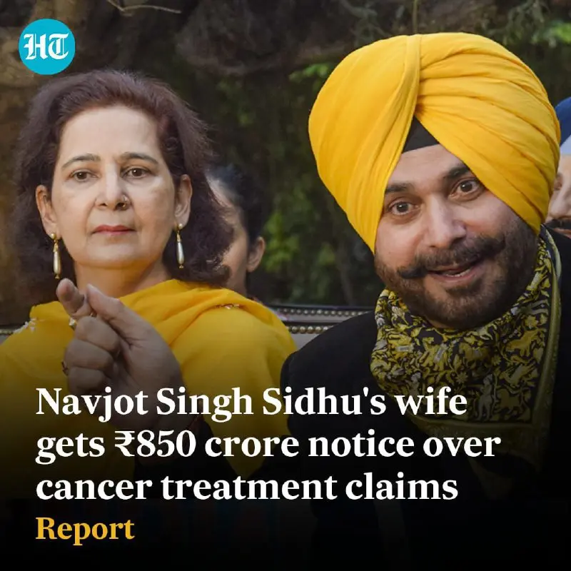Navjot Singh Sidhu's wife gets Rs 850 crore notice from Chha