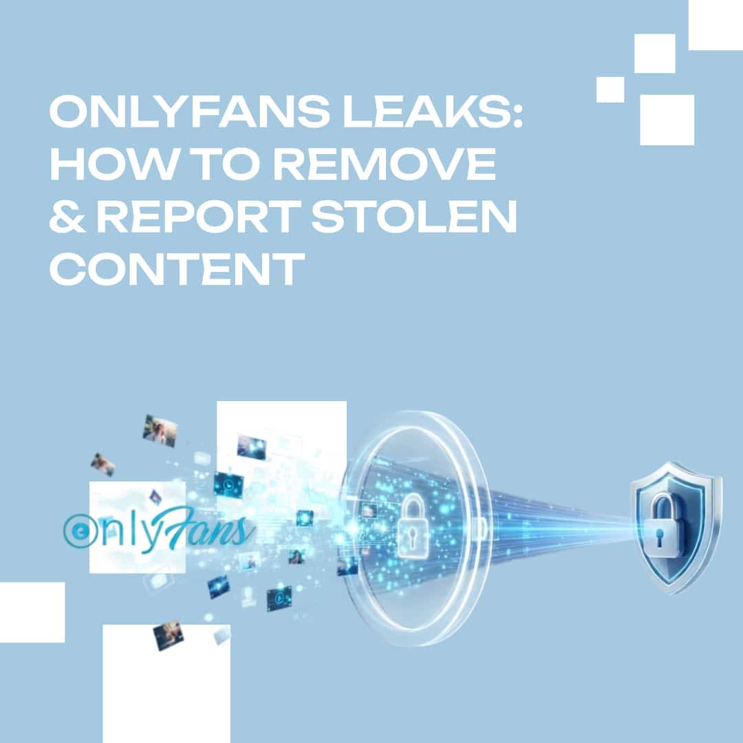How OnlyFans Content Leaks Happen: Security Risks, Causes, a
